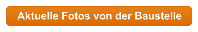 Aktuelle Fotos von der Baustelle